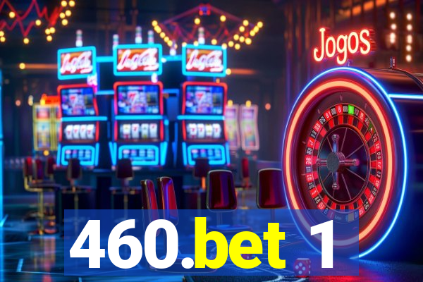 460.bet 1